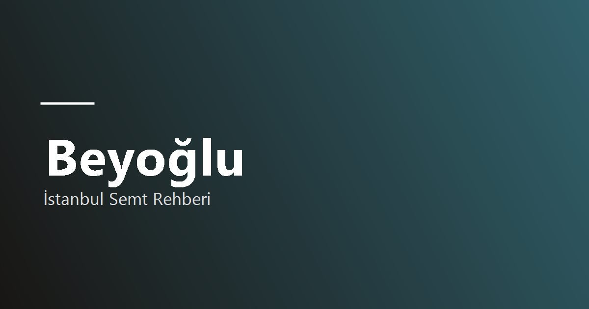 Beyoğlu semt rehberi