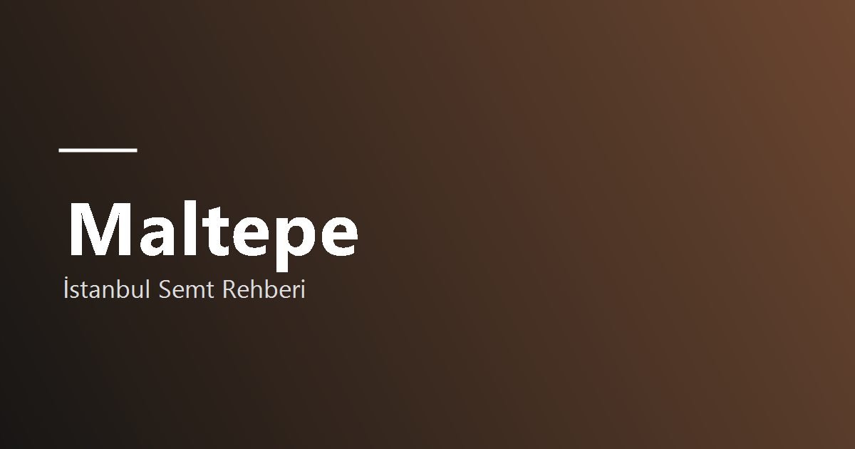 Maltepe semt rehberi