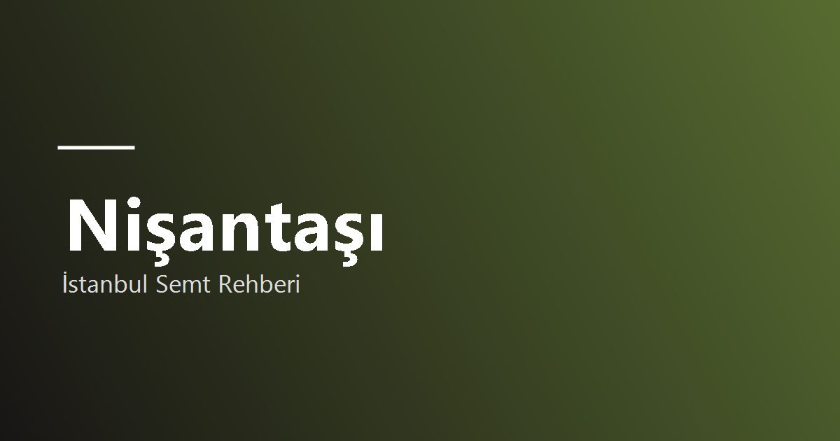 Nişantaşı semt rehberi