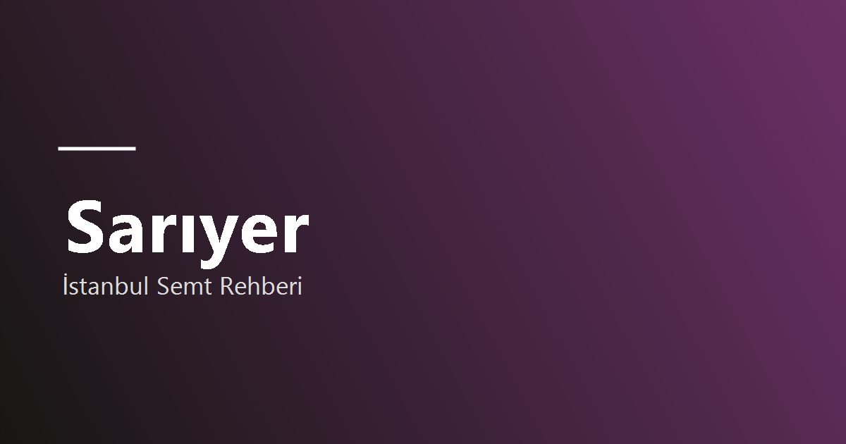 Sarıyer semt rehberi
