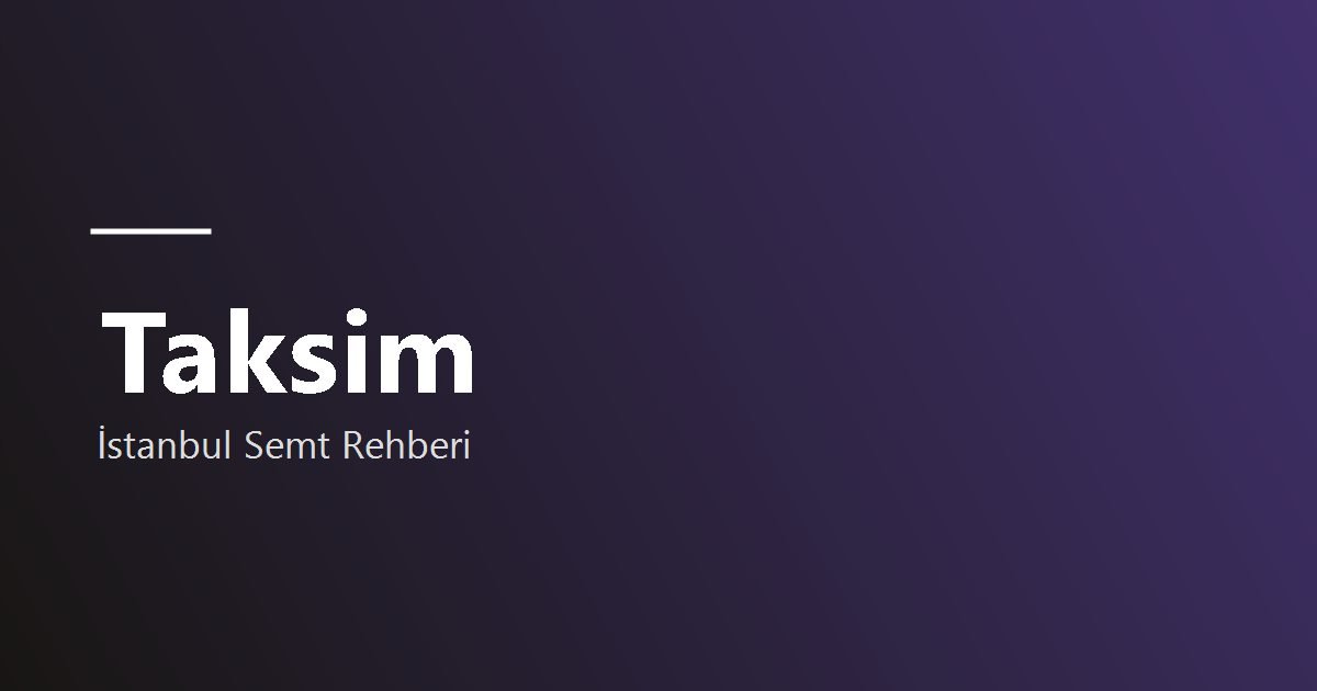 Taksim semt rehberi